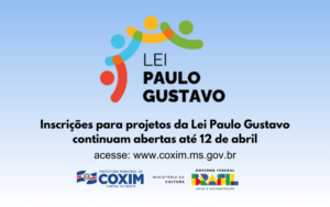 Inscrições para Projetos da Lei Paulo Gustavo continuam abertas até 12 de abril